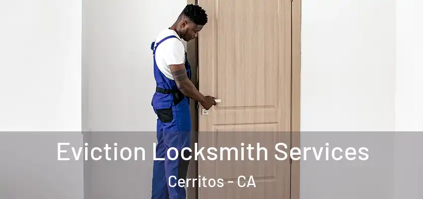  Eviction Locksmith Services Cerritos - CA