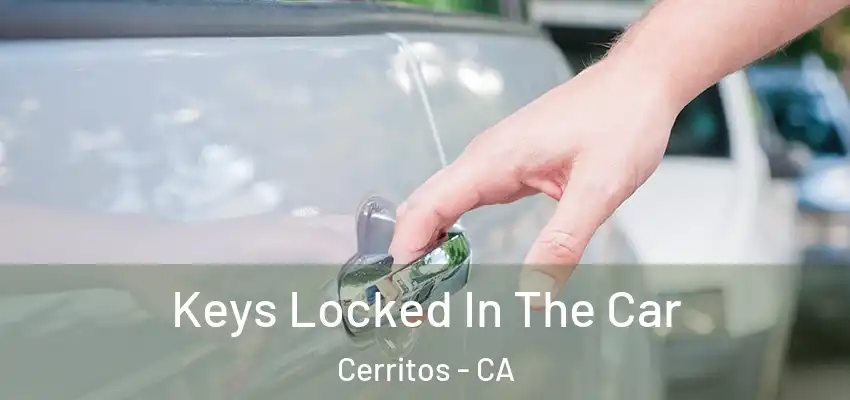 Keys Locked In The Car Cerritos - CA