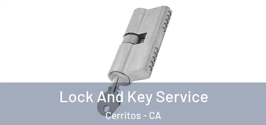 Lock And Key Service Cerritos - CA